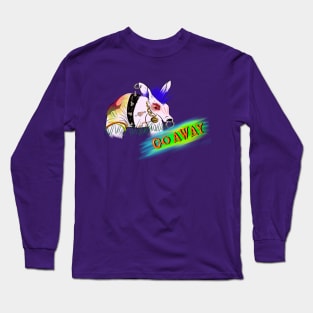 Go Away! Long Sleeve T-Shirt